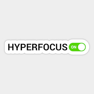 Hyperfocus: ON Sticker